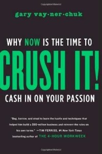 Crush IT! by Gary Vaynerchuk