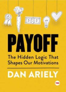 payoff - the hidden logic that shapes our motivations