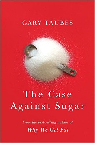 the case against sugar gary taubes