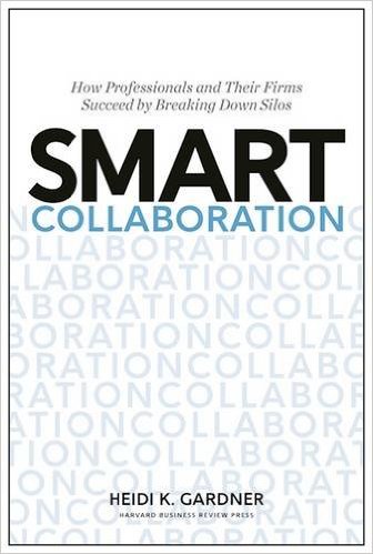 Smart Collaboration by Heidi Gardner