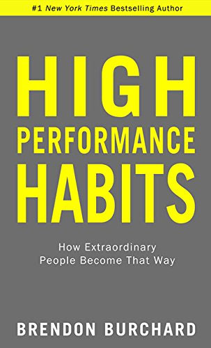 high performance habits summary reviews