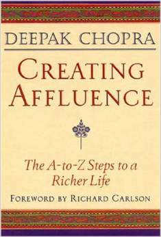 Creating Affluence by Deepak Chopra: Richer in every sense