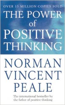 The Power of Positive Thinking by Dr.Norman Vincent Peale