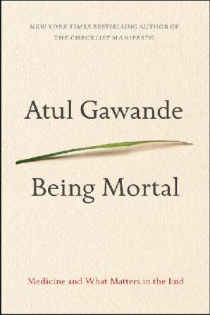 Being Mortal by Atul Gawande: When it is Time to Let Go