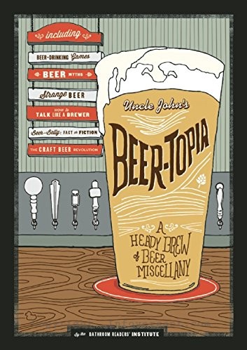 Beer-Topia: A Fun Guide to Everything Beer