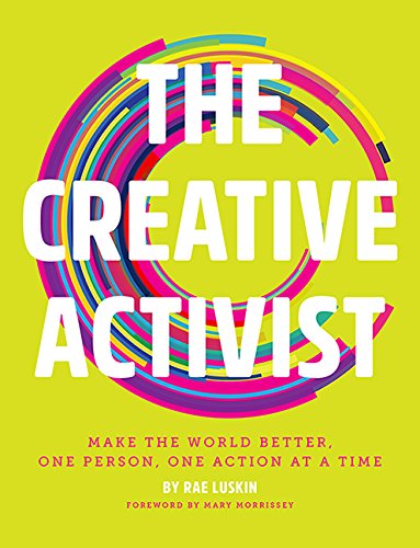 The Creative Activist by Rae Luskin