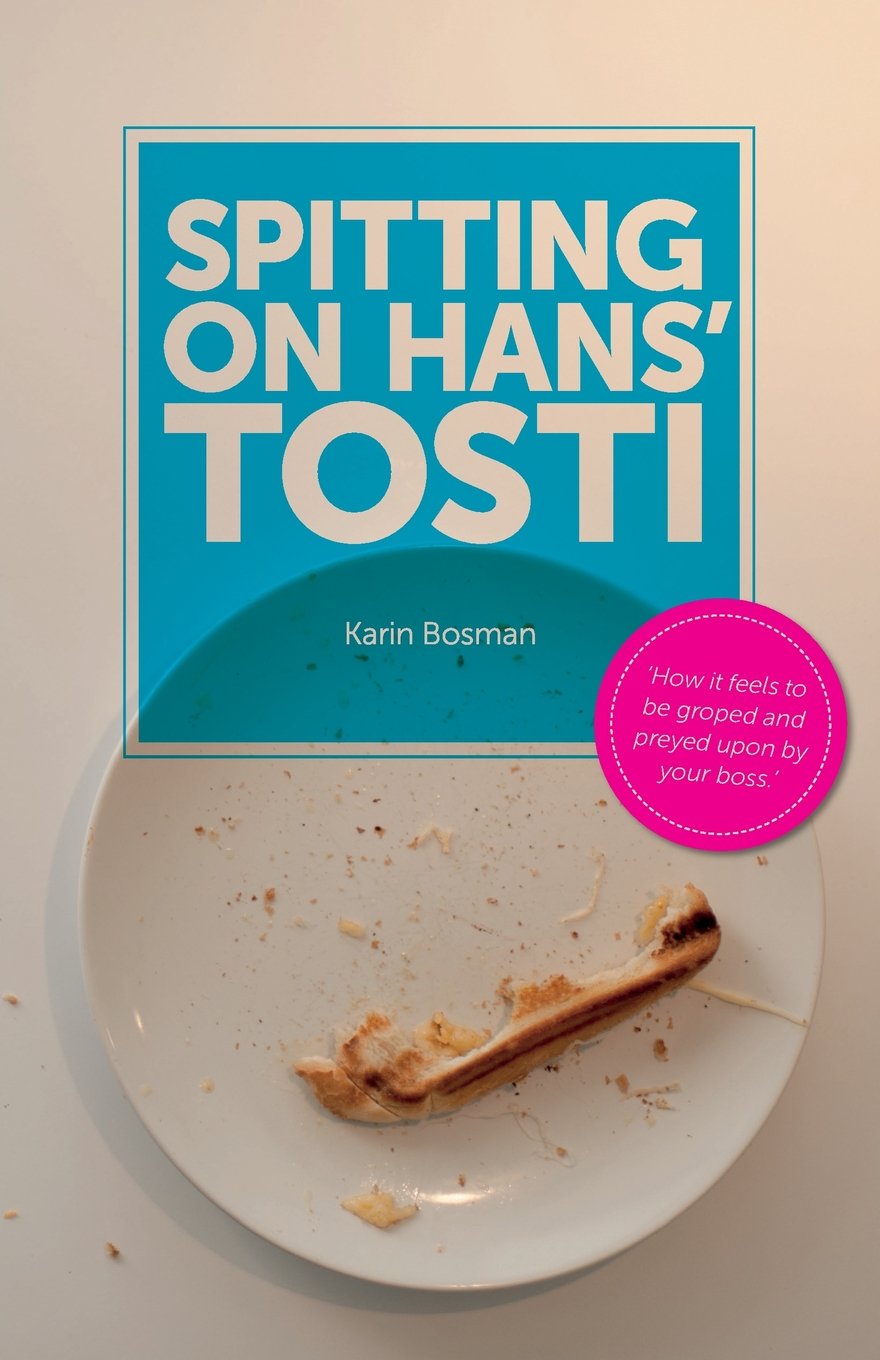 Spitting on Hans’ Tosti by Karin Bosman