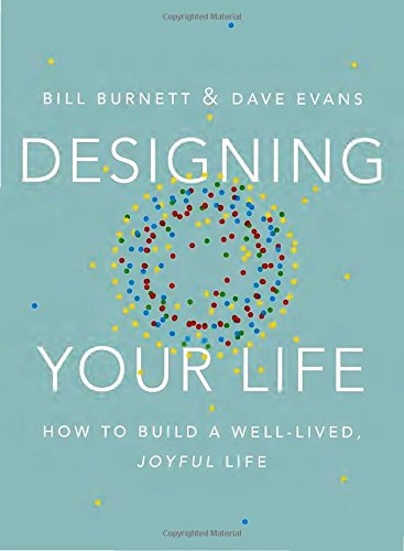 Designing Your Life by Bill Burnett