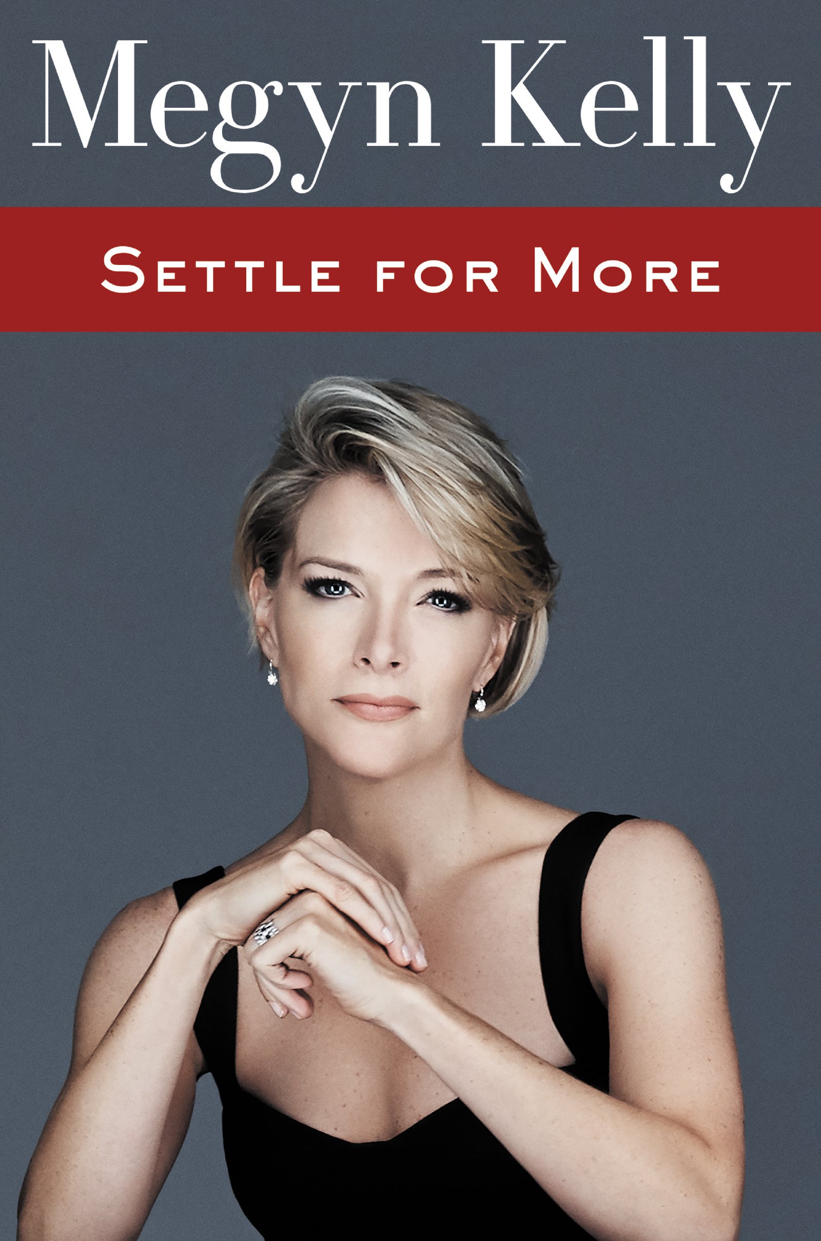 Settle for More | Book Summary, Reviews | Megyn Kelly | Memoir