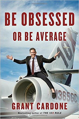 Be Obsessed or Be Average | Summary, Reviews | Grant Cardone